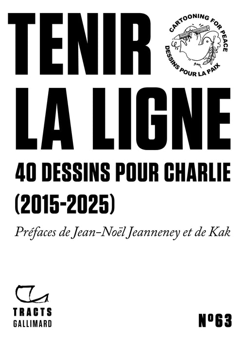 Tracts (N°63) - Tenir la ligne. 40 dessins pour Charlie (2015-2025)