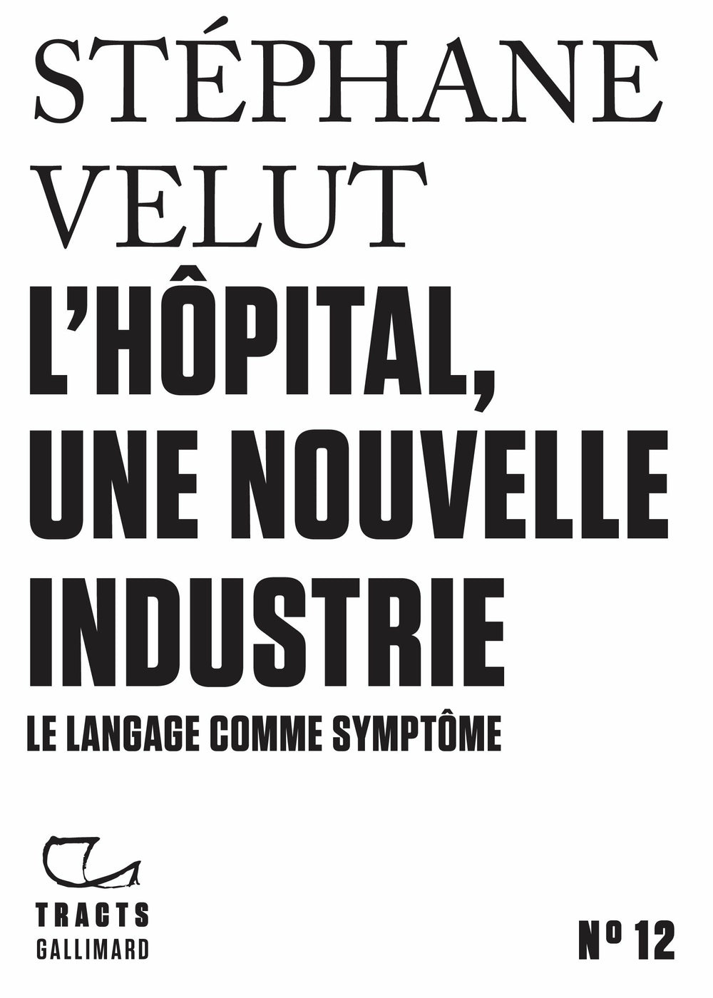 Tracts (N°12) - L’Hôpital, une nouvelle industrie