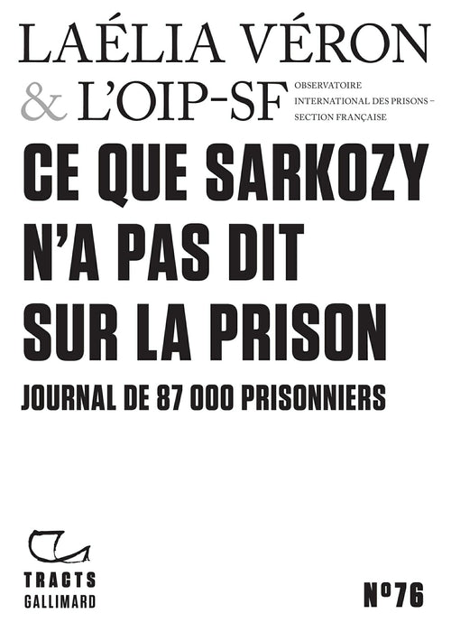 Tracts (N°76) - Ce que Sarkozy n’a pas dit sur la prison. Journal de 87 000 prisonniers