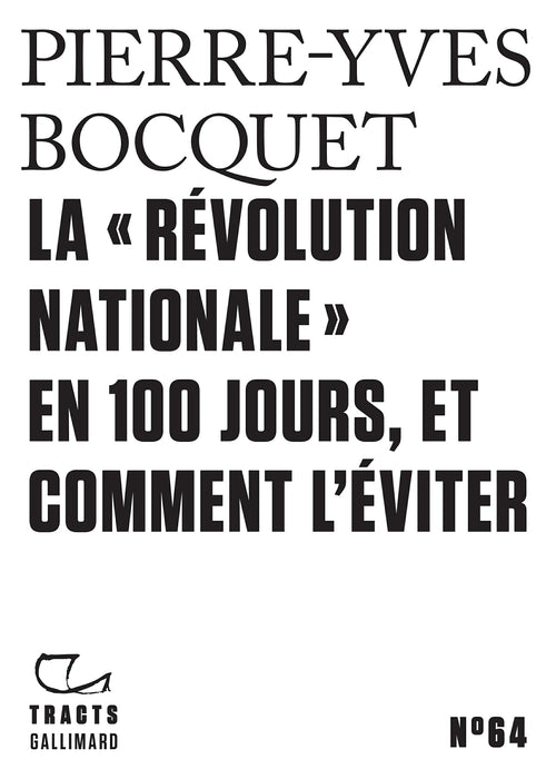 Tracts (N°64) - La «Révolution nationale» en 100 jours, et comment l’éviter